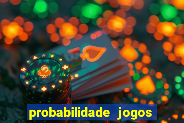 probabilidade jogos de futebol